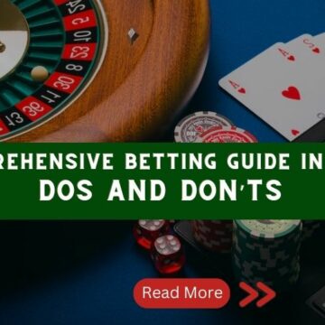 A Comprehensive Betting Guide in India: Dos and Don&rsquo;ts