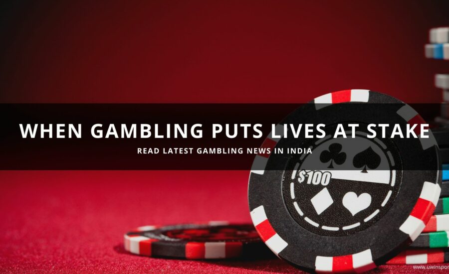 When Gambling Puts Lives at Stake &ndash; Gambling in India